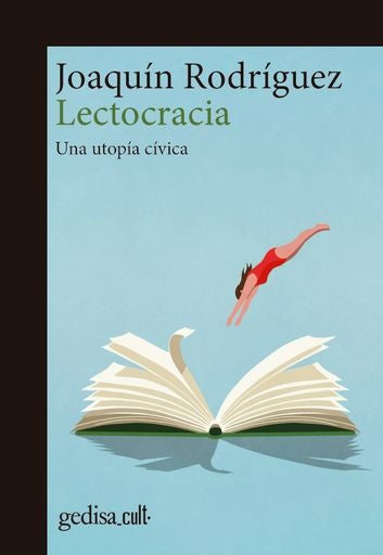 Lectocracia. Una utopía cívica | Joaquin Rodriguez Lopez