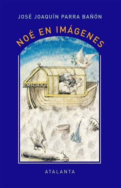 NOE EN IMAGENES | JOSE JOAQUIN PARRA BAÑON