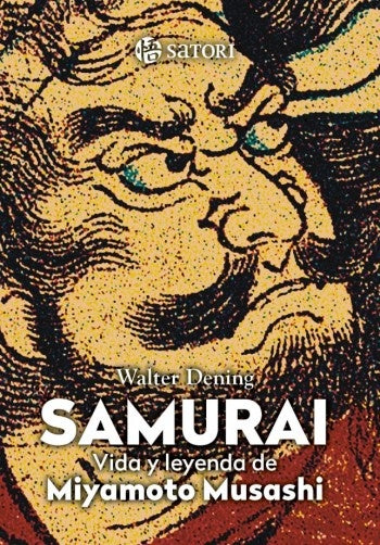 Samurai. Vida y leyenda de Miyamoto Musashi | Walter Dening