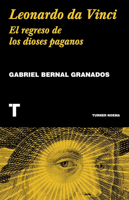 Leonardo Da Vinci. El regreso de los dioses paganos | Gabriel Bernal Granados