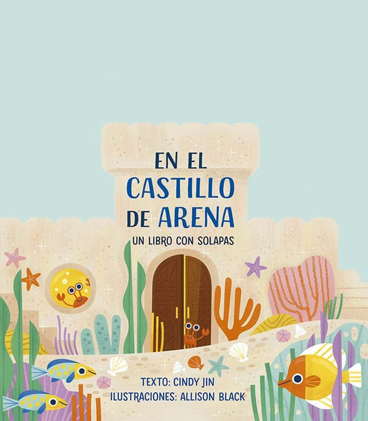 En el castillo de arena. Un libro con solapas | CINDY JIN