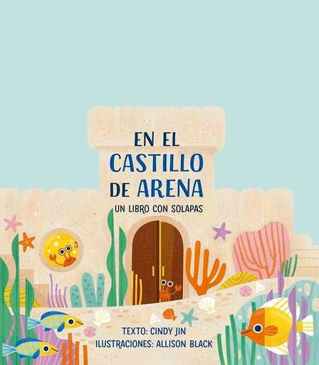 En el castillo de arena. Un libro con solapas | CINDY JIN