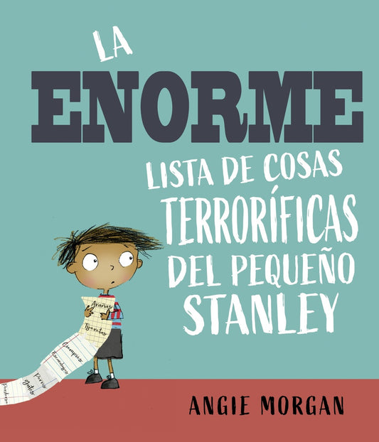 La enorme lista de cosas terroríficas del pequeño Stanley | ANGIE MORGAN