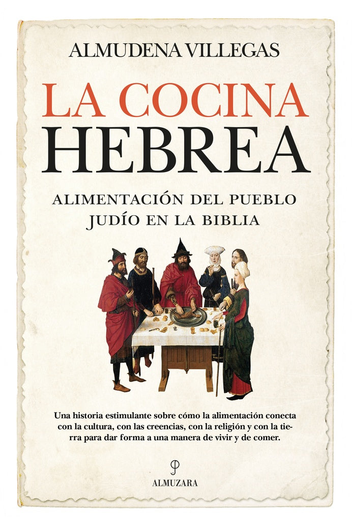 La cocina hebrea. Alimentación del pueblo judío en la biblia | ALMUDENA VILLEGAS
