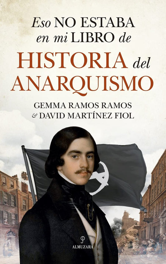 Eso no estaba en mi libro de historia del anarquismo | GEMMA/ MARTINEZ  FIOL  DAVID RAMOS RAMOS
