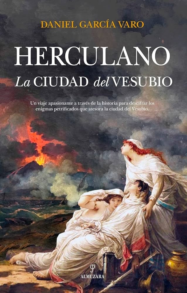 HERCULANO. LA CIUDAD DEL VESUBIO | DANIEL GARCIA VARO