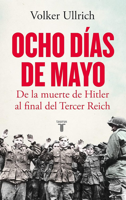 Ocho días de mayo | Volker Ullrich