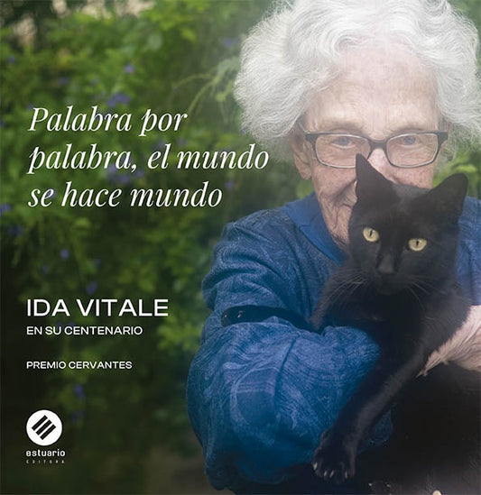 Palabra por palabra, el mundo se hace mundo | IDA VITALE