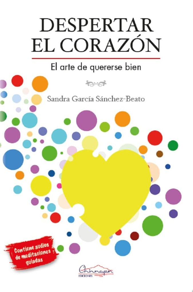 Despertar el corazón. El arte de quererse bien | Sandra García Sánchez-Beato