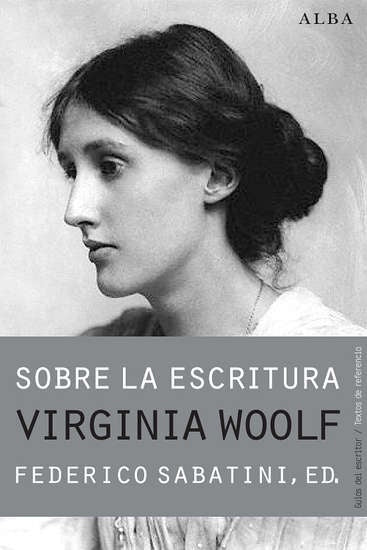 SOBRE LA ESCRITURA | VIRGINIA WOOLF