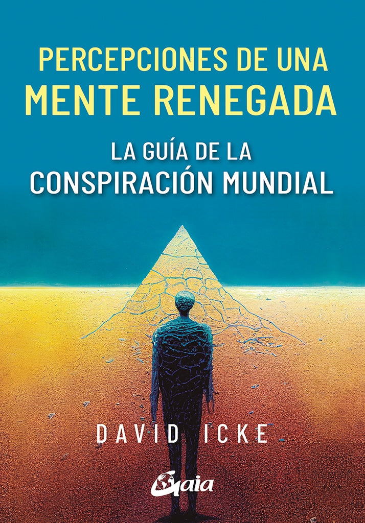 PERCEPCIONES DE UNA MENTE RENEGADA | DAVID ICKE