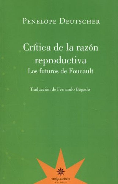 Crítica de la razón reproductiva | PENELOPE DEUTSCHER