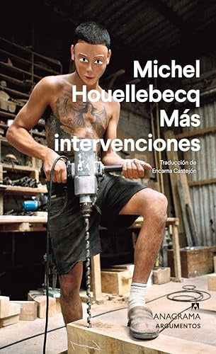 Más intervenciones | MICHEL HOUELLEBECQ