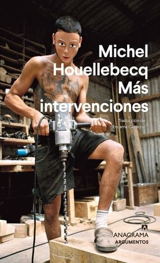 Más intervenciones | MICHEL HOUELLEBECQ