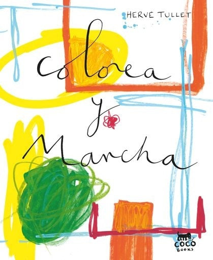 COLOREA Y MANCHA | Hervé  Tullet