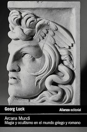 Arcana Mundi. Magia y ciencias ocultas en el mundo griego y roma | GEORG LUCK
