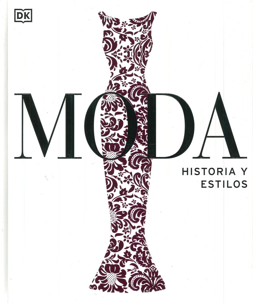 Moda. Historia y Estilos | DK