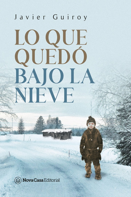 Lo que quedó bajo la nieve | Javier Guiroy