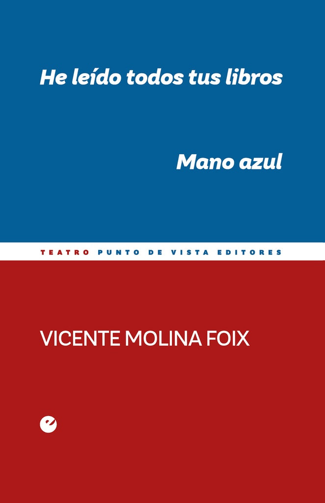 HE LEIDO TODOS TUS LIBROS - MANO AZUL | VICENTE MOLINA FOIX