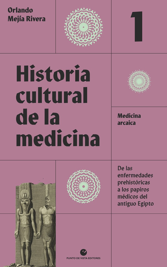 HISTORIA CULTURAL DE LA MEDICINA 1 | ORLANDO MEJIA RIVERA