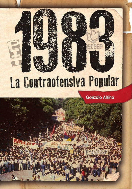 1983. La contraofensiva popular | GONZALO ALSINA