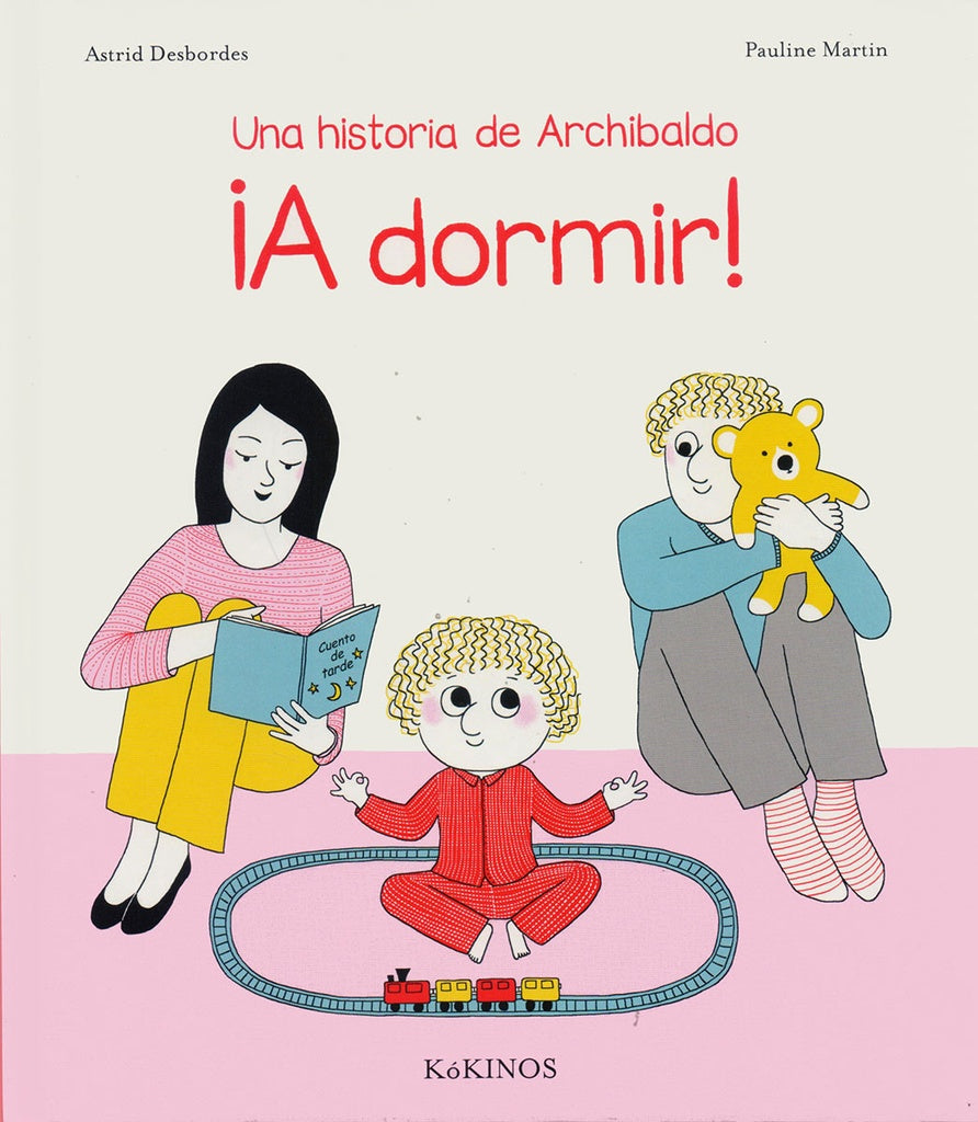 Una historia de Archibaldo ¡A dormir! | ASTRID DESBORDES / PAULINE MARTIN