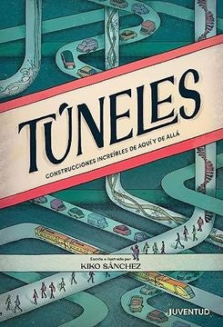 Túneles: Construcciones increíbles de aquí y de allá | Kiko Sánchez