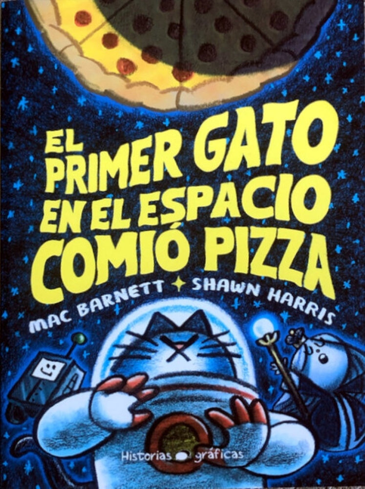 El primer gato en el espacio comió pizza | Mac Barnett
