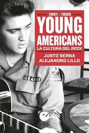 YOUNG AMERICANS. LA CULTURA DEL ROCK | JUSTO/ LILLO  ALEJANDRO SERNA