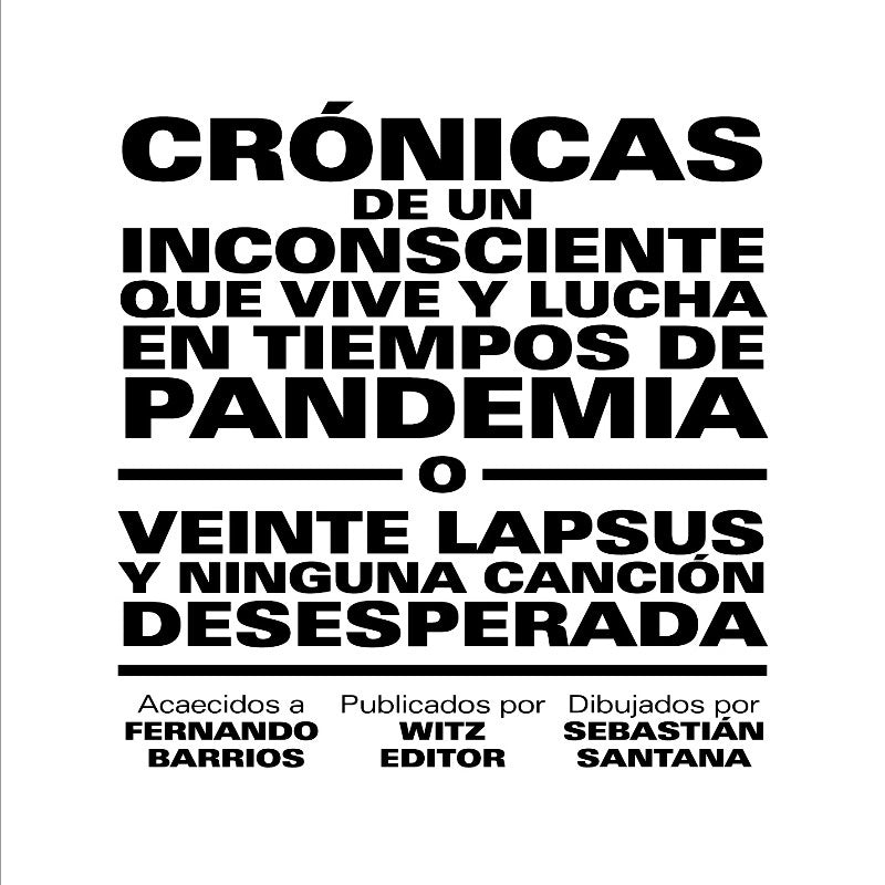 Crónicas de un inconsciente que vive y lucha en tiempos de pandemia | Fernando  Barrios