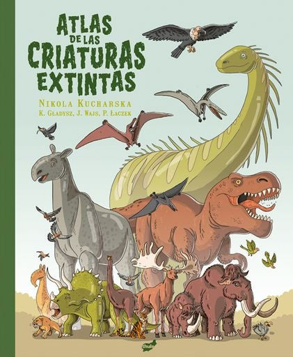 Atlas de las criaturas extintas | Nikola Kucharska