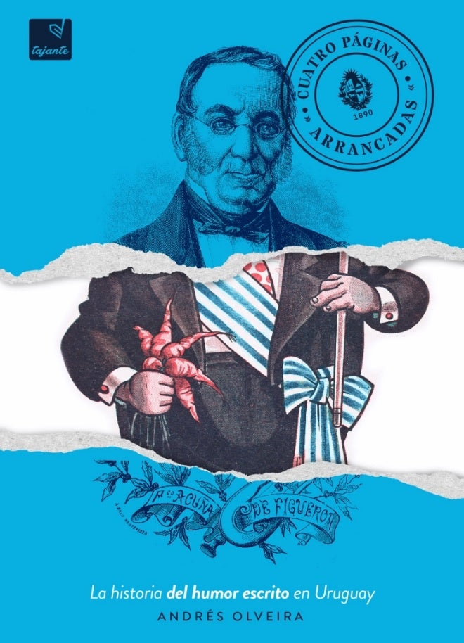 Cuatro páginas arrancadas: La historia del humor escrito en Uruguay | Andrés  Olveira