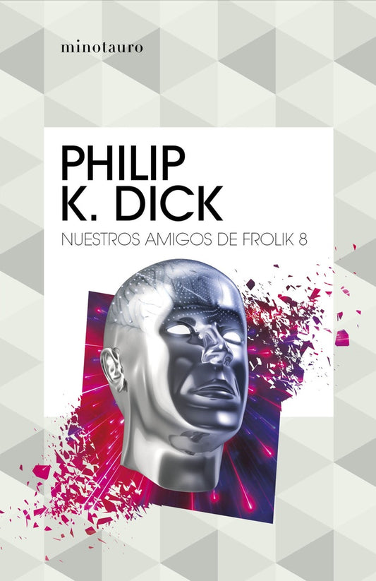 NUESTROS AMIGOS DE FROLIK 8 | Philip K. Dick