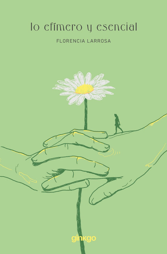 Lo efímero y esencial | FLORENCIA LARROSA