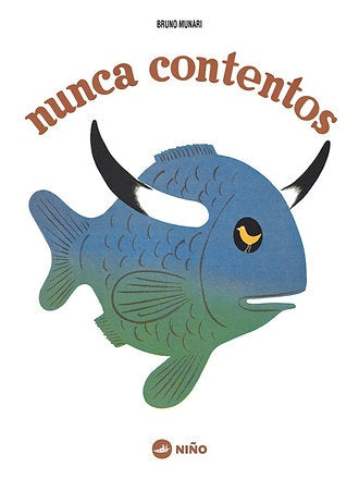 Nunca contentos | Bruno Munari