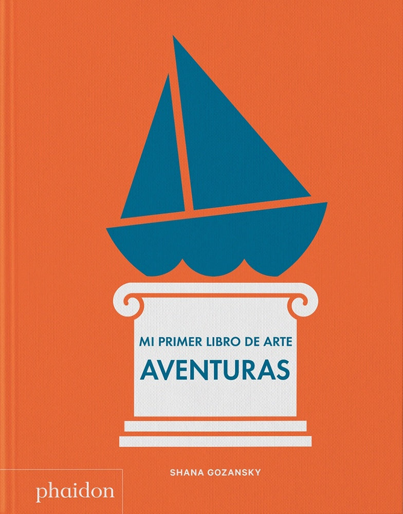 AVENTURAS. MI PRIMER LIBRO DE ARTE | SHANA GOZANSKY