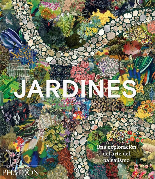 Jardines. Una exploración al arte del paisajismo | Varios autores