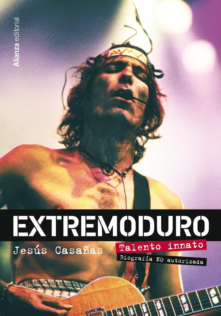 Extremoduro. Talento innato | Jesús Casañas