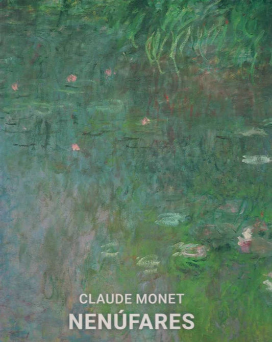 Claude Monet. Nenúfares
 | CLAUDE MONET