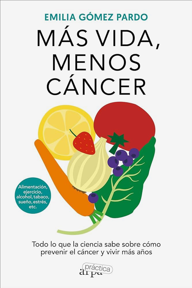 Más vida, menos cáncer | EMILIA GOMEZ PARDO