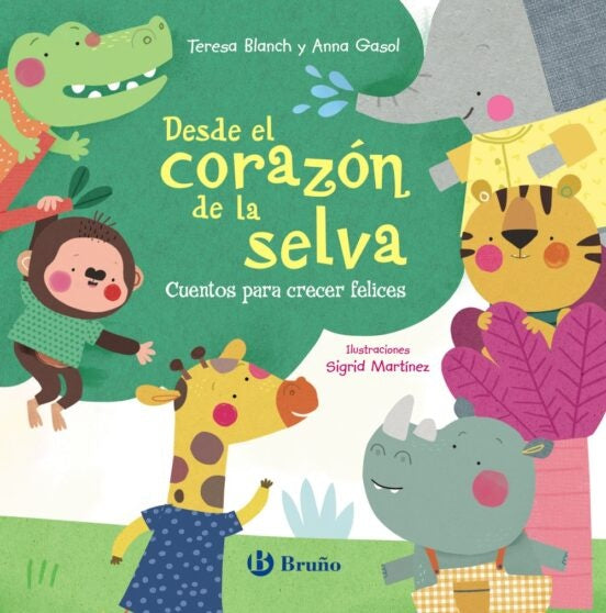 DESDE EL CORAZON DE LA SELVA. CUENTOS PARA CRECER FELICES | TERESA BLANCH