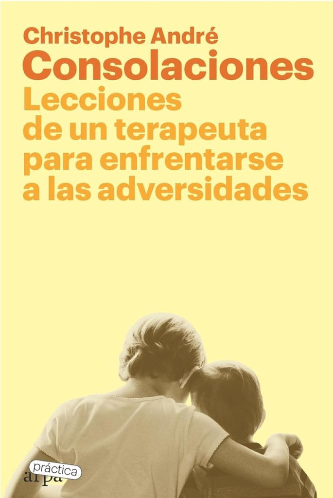 Consolaciones: Lecciones de un terapeuta para enfrentarse a las adversidades | MAURER CHRISTOPHER/ANDREW A. ANDERSON