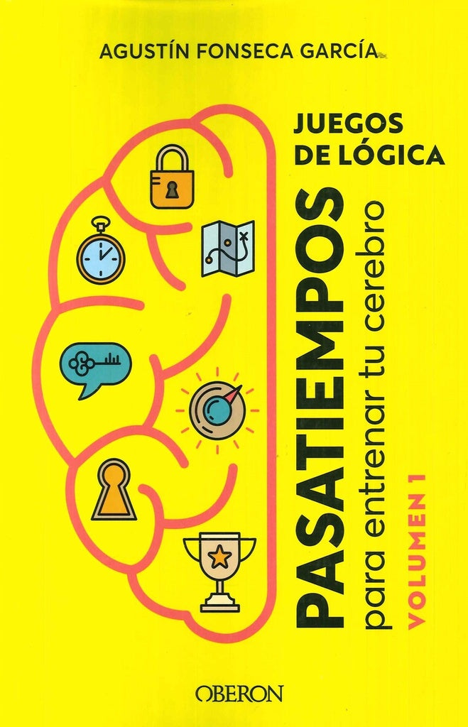 Juegos de lógica: Pasatiempos para entrenar tu cerebro. Volumen 1 | AGUSTIN FONSECA
