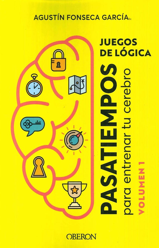 Juegos de lógica: Pasatiempos para entrenar tu cerebro. Volumen 1 | AGUSTIN FONSECA