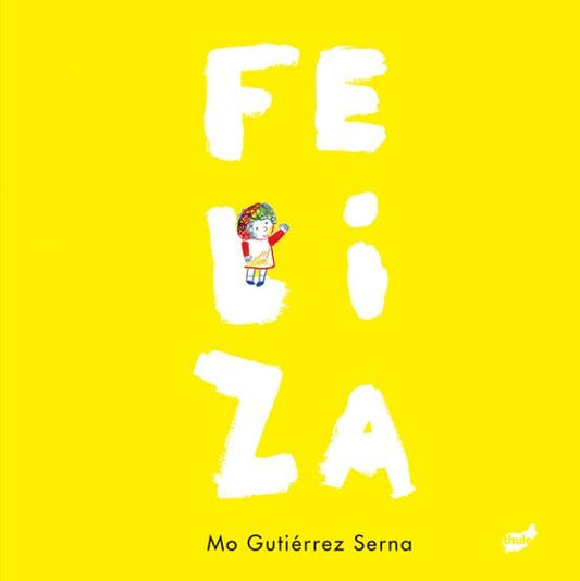 Feliza | MO GUTIÉRREZ SERNA