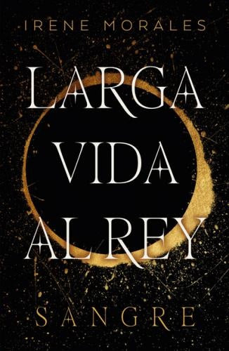 Larga vida al Rey Sangre | Irene Morales