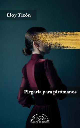 PLEGARIA PARA PIROMANOS | ELOY TIZON