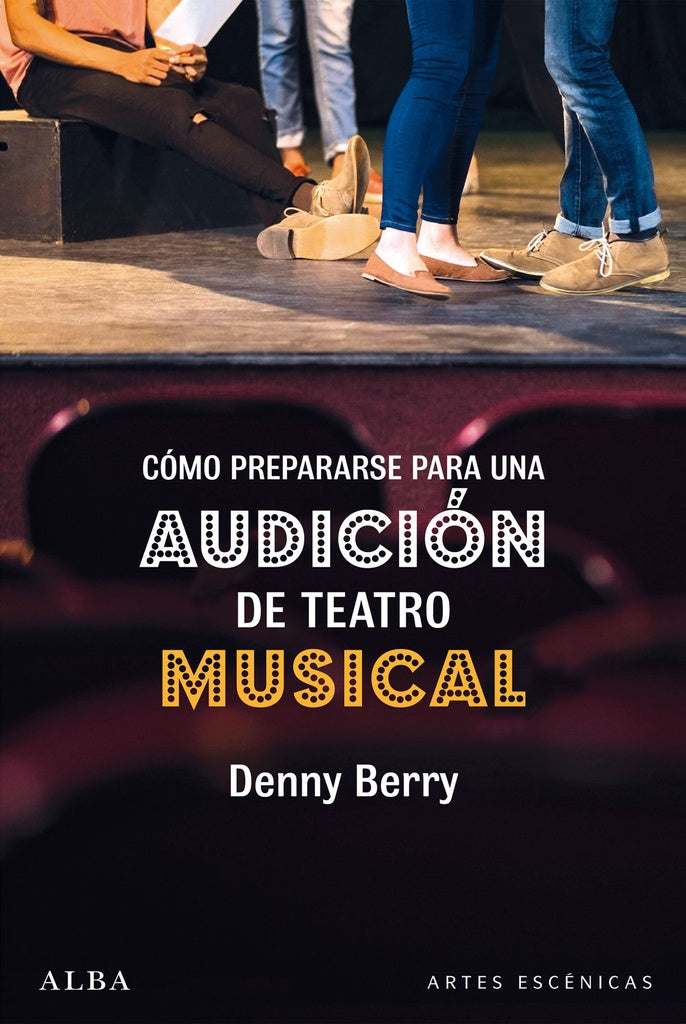 COMO PREPARARSE PARA UNA AUDICION DE TEATRO MUSICAL | DENNY BERRY