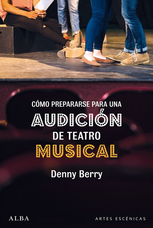 COMO PREPARARSE PARA UNA AUDICION DE TEATRO MUSICAL | DENNY BERRY