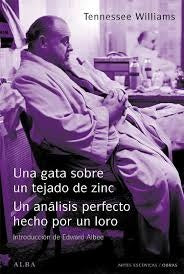 GATA SOBRE EL TEJADO DE ZINC, UNA - UN ANALISIS PERFECTO HECHO POR UN LORO | TENNESSEE WILLIAMS